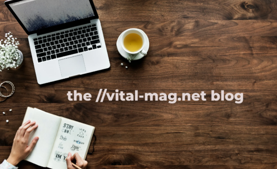 The //Vital-Mag.net Blog